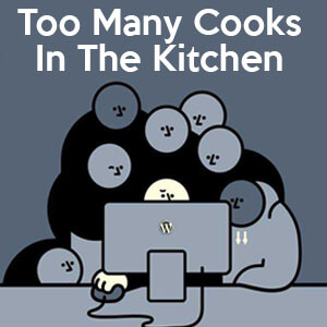 To Many Cooks in The Kitchen